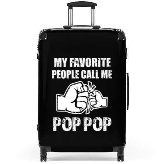 My Favorite People Call Me Pop Pop funny Grandpa Suitcases