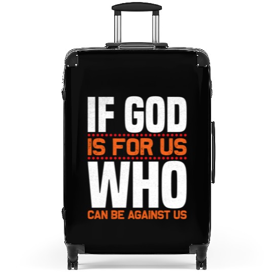 If God Is For Us Who Can Be Against Us Christian Suitcases