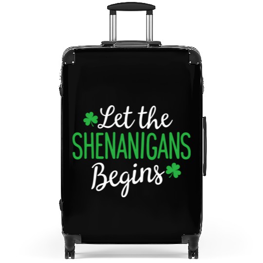 Let The Shenanigans Begin St PatricDay Shamrock Suitcases