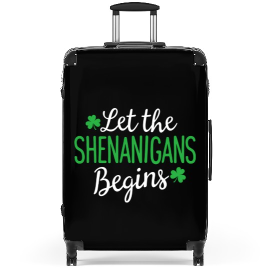 Let The Shenanigans Begin St PatricDay Shamrock Suitcases