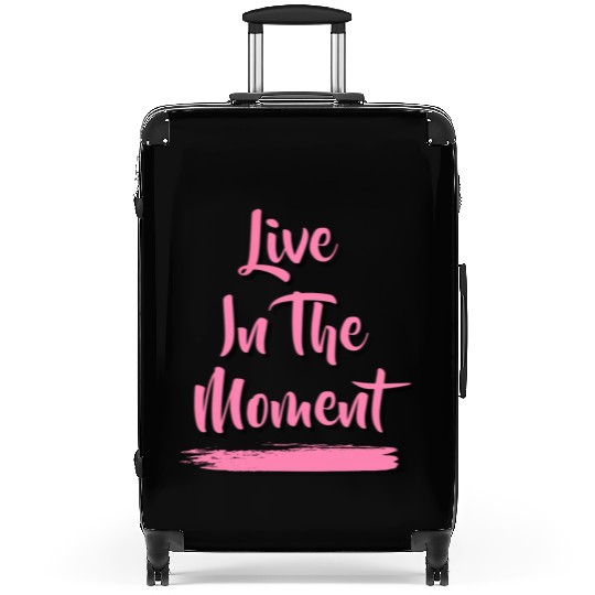 Live In The Moment Suitcases