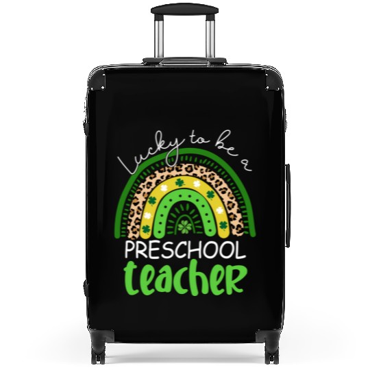 Lucky To Be A Preschool Teacher Rainbow Shamrock I Suitcases