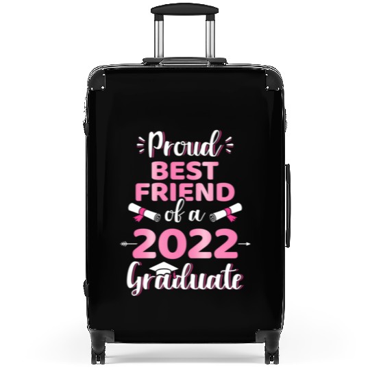Proud Best Friend Of A 2022 Senior Graduation Clas Suitcases