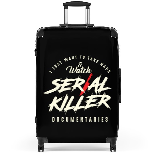Take Naps And Watch Serial Killer Documentaries Suitcases
