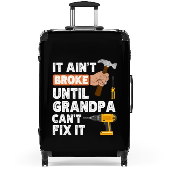 Grandpa Handyman Hardware Store Tools Ain'T Broke Suitcases