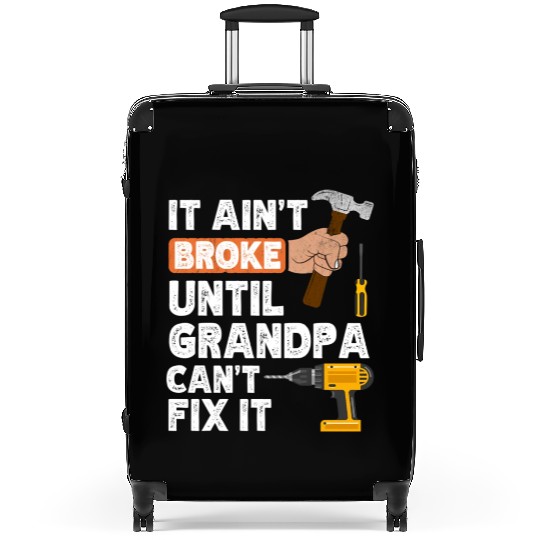 Grandpa Handyman Hardware Store Tools Ain'T Broke Suitcases