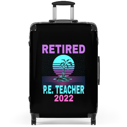 Retired P E Teacher 2022 Beach Retirement Suitcases