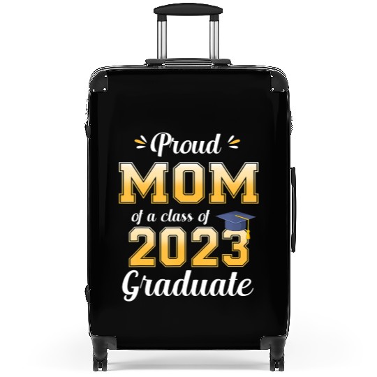 Proud Mom Of A Class Of 2023 Graduate Senior 23 Gr Suitcases