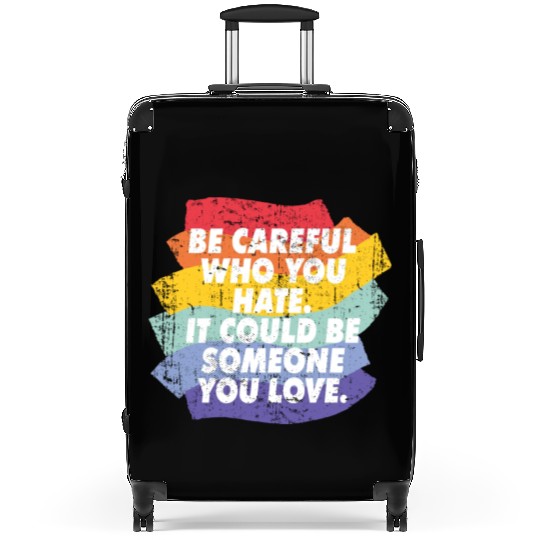 Rainbow Pride Be Careful Who You Hate LGBTQ Suitcases