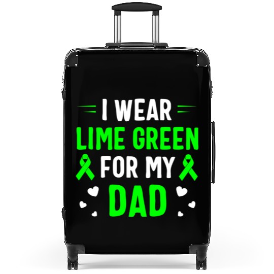 I Wear Lime Green For My Dad Lymphoma Awareness Suitcases