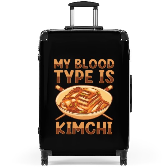 My Blood Type Is Kimchi Lover Korean Food Suitcases