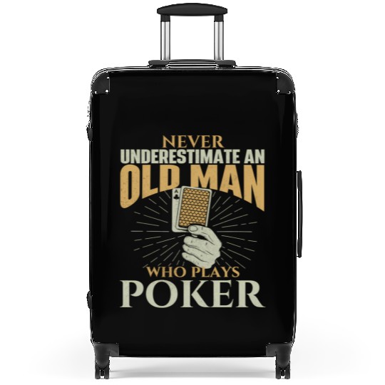 Never Underestimate An Old Who Plays Poker Card Suitcases