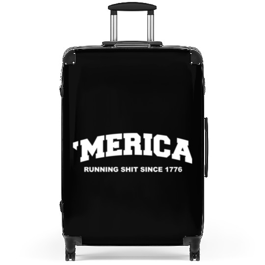 Merica Running Shit Since 1776 Suitcases