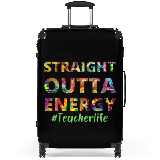 Straight Outta Energy teacher life Suitcases