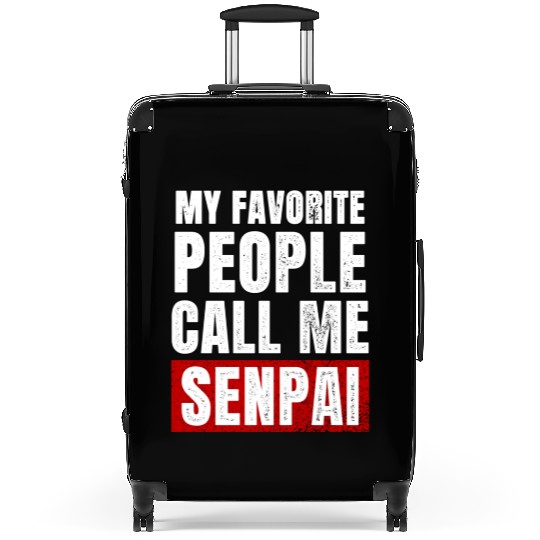 My Favorite People Call Me Senpai Funny Fathers Suitcases
