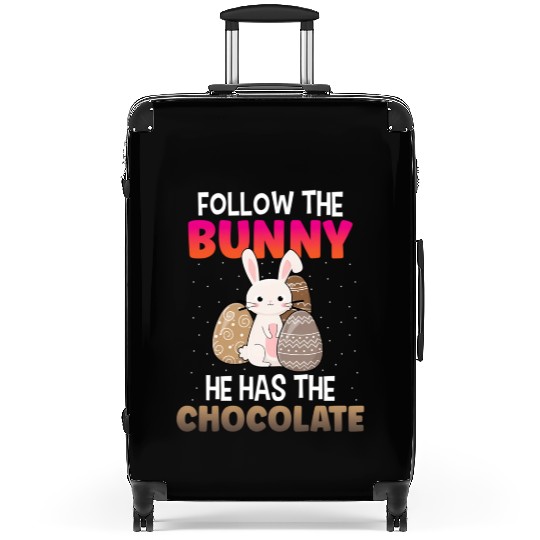 Follow The Bunny He Has Chocolate Happy Easter Day Suitcases