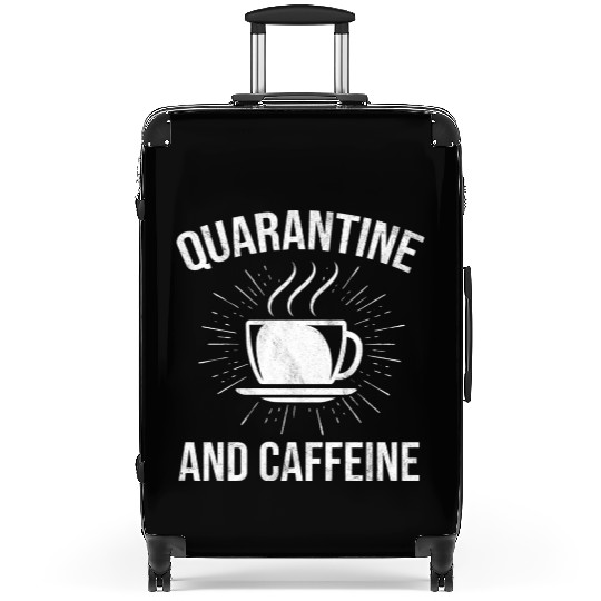 Funny Quarantine And Caffeine Coffee Lover Suitcases