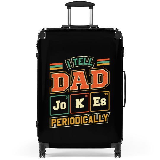 I Tell Dad Jokes Periodically Fathers Day Suitcases