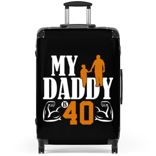 My Daddy Is 40 Years Dad 40th Birthday Fathers Day Suitcases