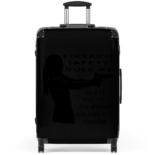 Firearm Safety Rule #1 Don’t Piss Her Off © Suitcases