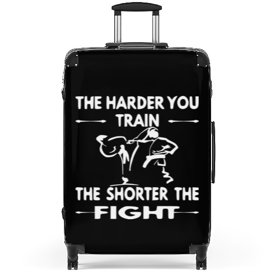MMA The Harder You Train The Shorter The Fight © Suitcases