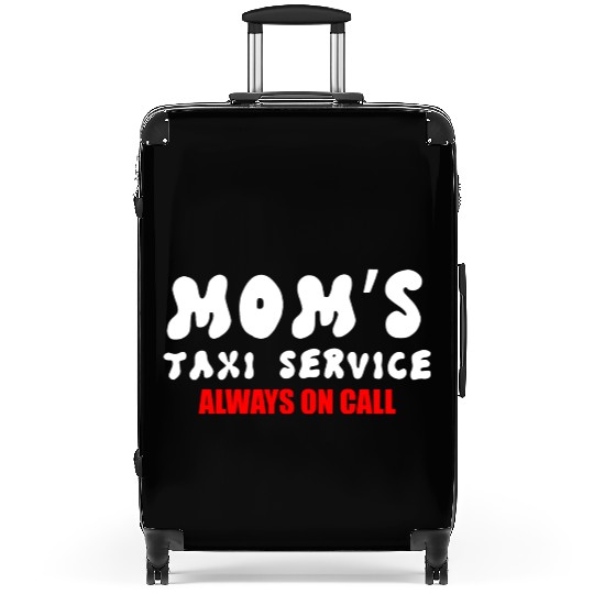 Moms Taxi Service Always On Call Suitcases