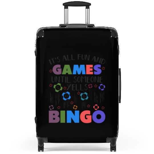 It'S All Fun And Games il Someone Yells Bingo Suitcases