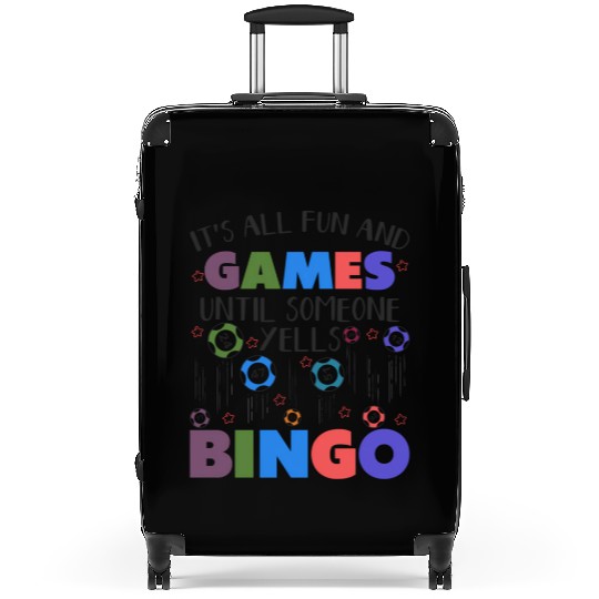 It'S All Fun And Games il Someone Yells Bingo Suitcases