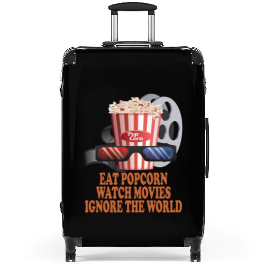 Eat Popcorn Watch Movies Ignore The World Suitcases