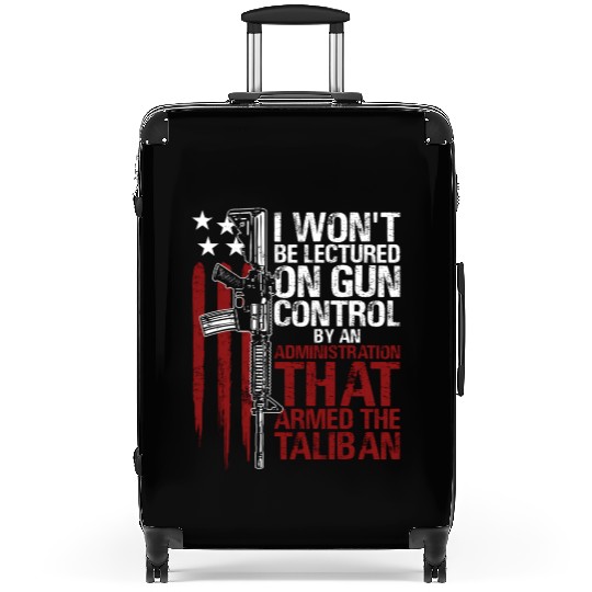 I Won'T Be Lectured On Gun Control By An Suitcases
