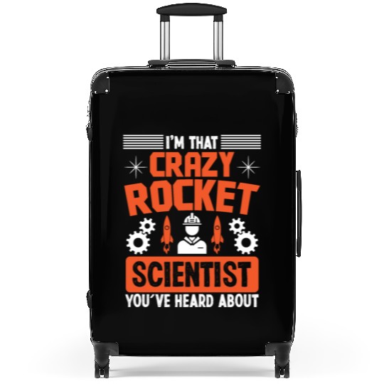 Aerospace engineer crazy rocket scientist rocket Suitcases