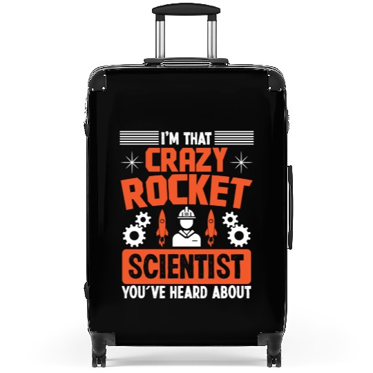 Aerospace engineer crazy rocket scientist rocket Suitcases