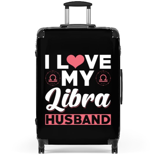 I love my Libra Husband Suitcases