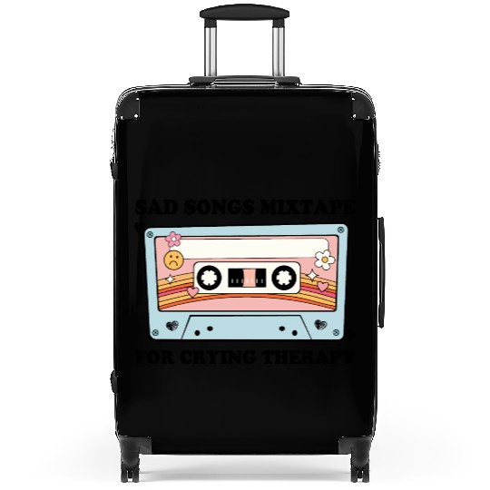 Sad Songs Mixtape, For Crying Therapy Suitcases