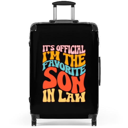 It'S Official I'M The Favorite Son In Law Suitcases