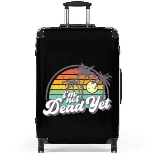 I'M Not Dead Yet Suitcases