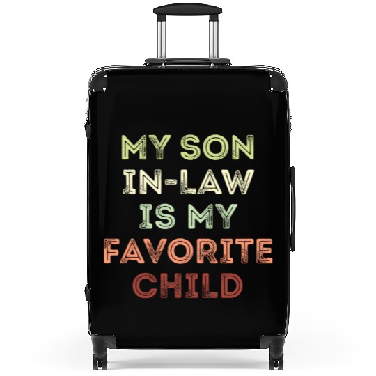 My Son In Law Is My Favorite Child Suitcases