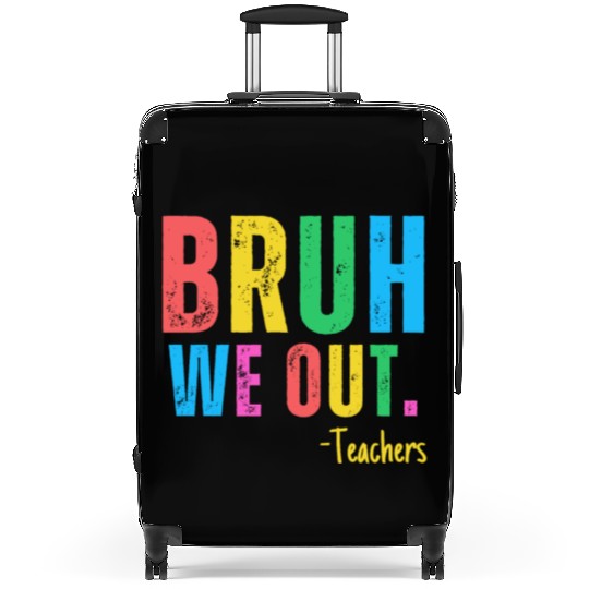 Cute End Of School Year Teacher Summer Bruh We Out Suitcases