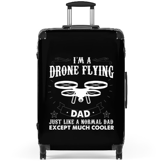 I m A Drone Flying Dad Quadcopter Pilot Suitcases