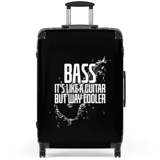 Musician Quote Bass It's Like A Guitar But Way Suitcases