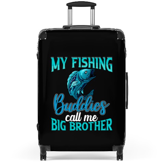 My Fishing Buddies Call Me Big Brother Suitcases