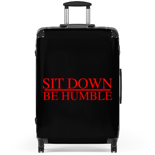 Sit Down Be Humble Rap Concert Suitcases