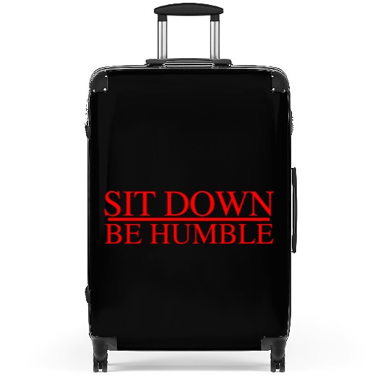 Sit Down Be Humble Rap Concert Suitcases