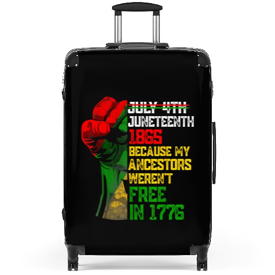 July 4Th Juneteenth 1865 Because My Ancestors Suitcases