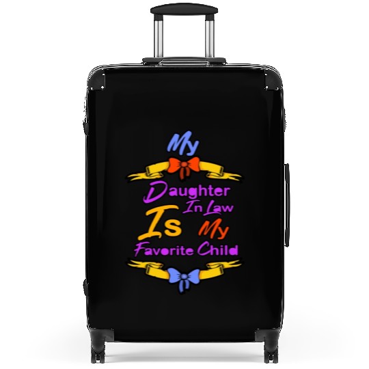 My Daughter in Law Is My Favorite Child Suitcases