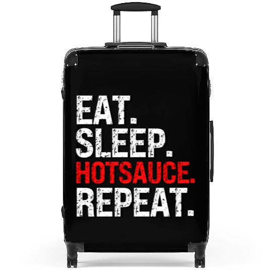 Eat Sleep Hotsauce Repeat For cy Hot Sauce Suitcases