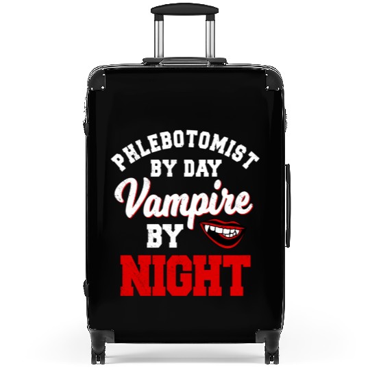 Phlebotomist By Day Vampire By Night Phlebotomy He Suitcases