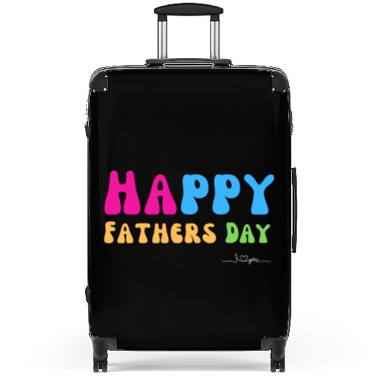 Happy Fathers Day i love you dad Heart Daddy funny Suitcases