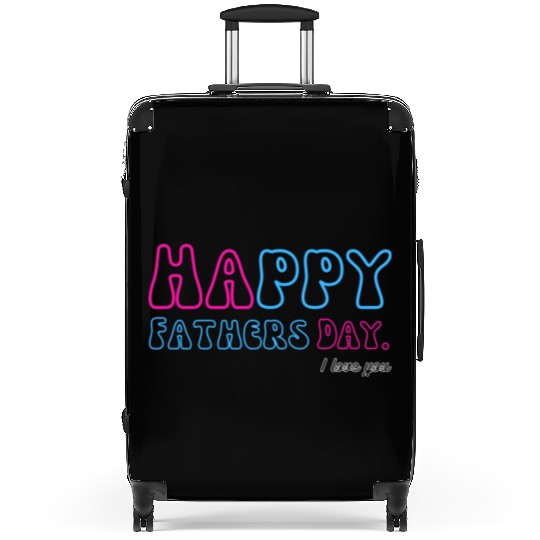 Happy Fathers Day i love you dad Heart Daddy funny Suitcases