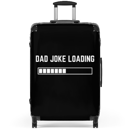 Dad Joke Loading 1 Suitcases
